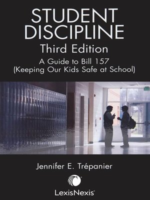 cover image of Student Discipline - A Guide to Bill 157 (Keeping Our Kids Safe at School)